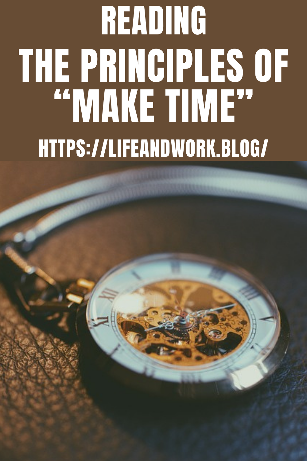 Reading – The Principles Of “Make Time”