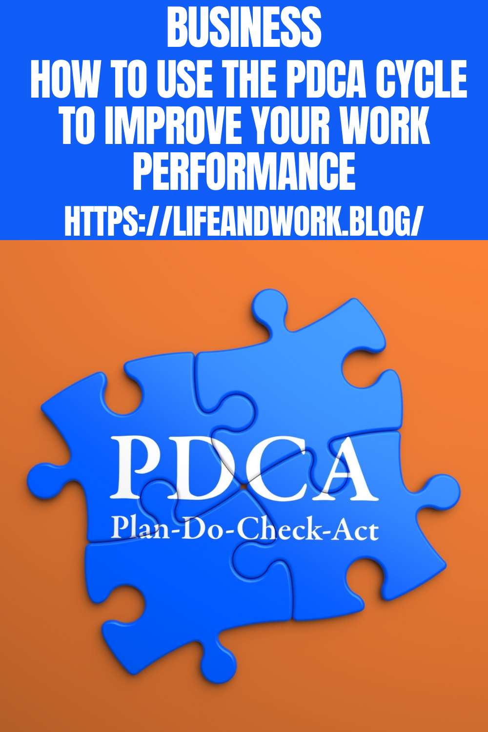 Business – How To Use The PDCA Cycle To Improve Your Work Performance