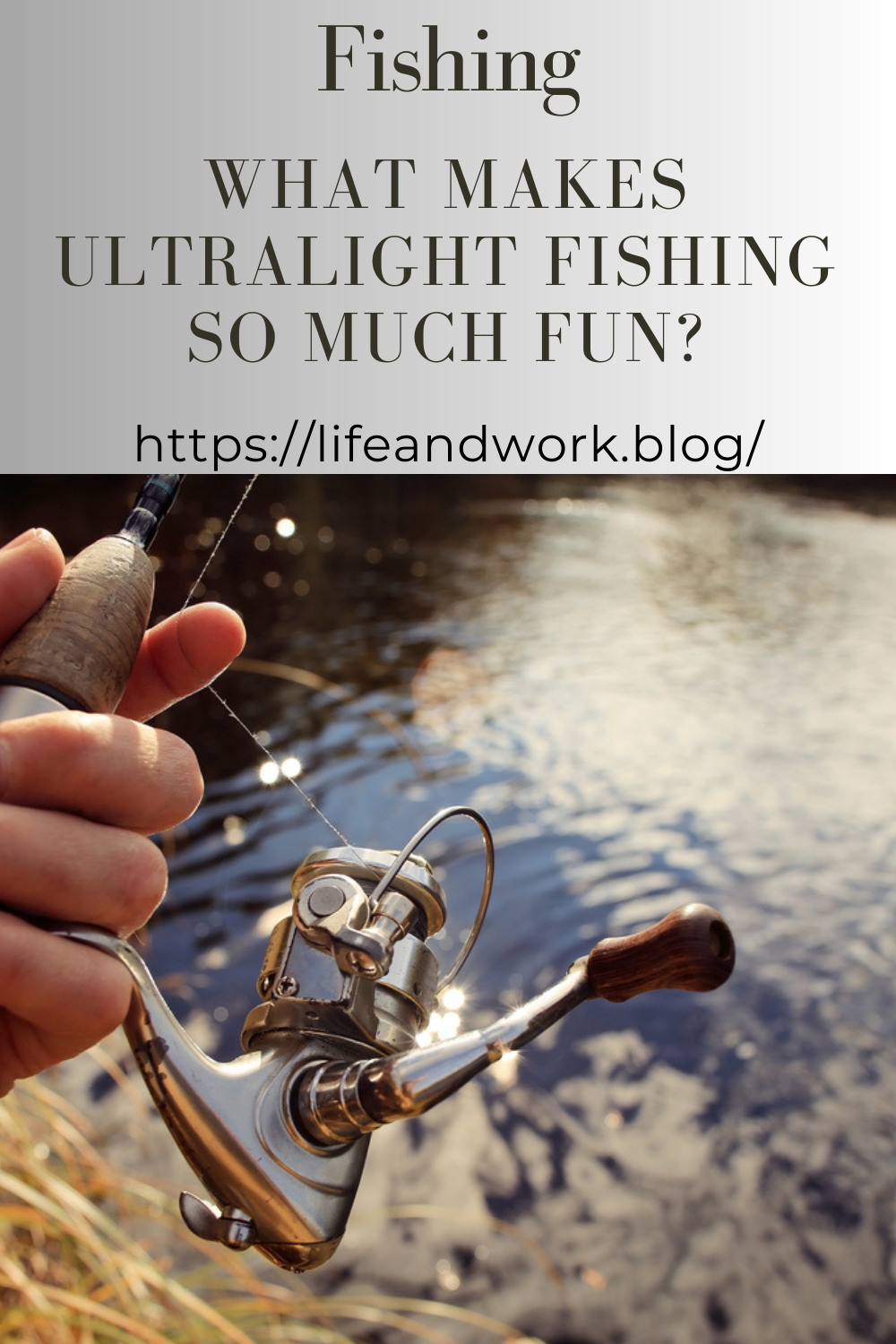 What Makes Ultralight Fishing So Much Fun?