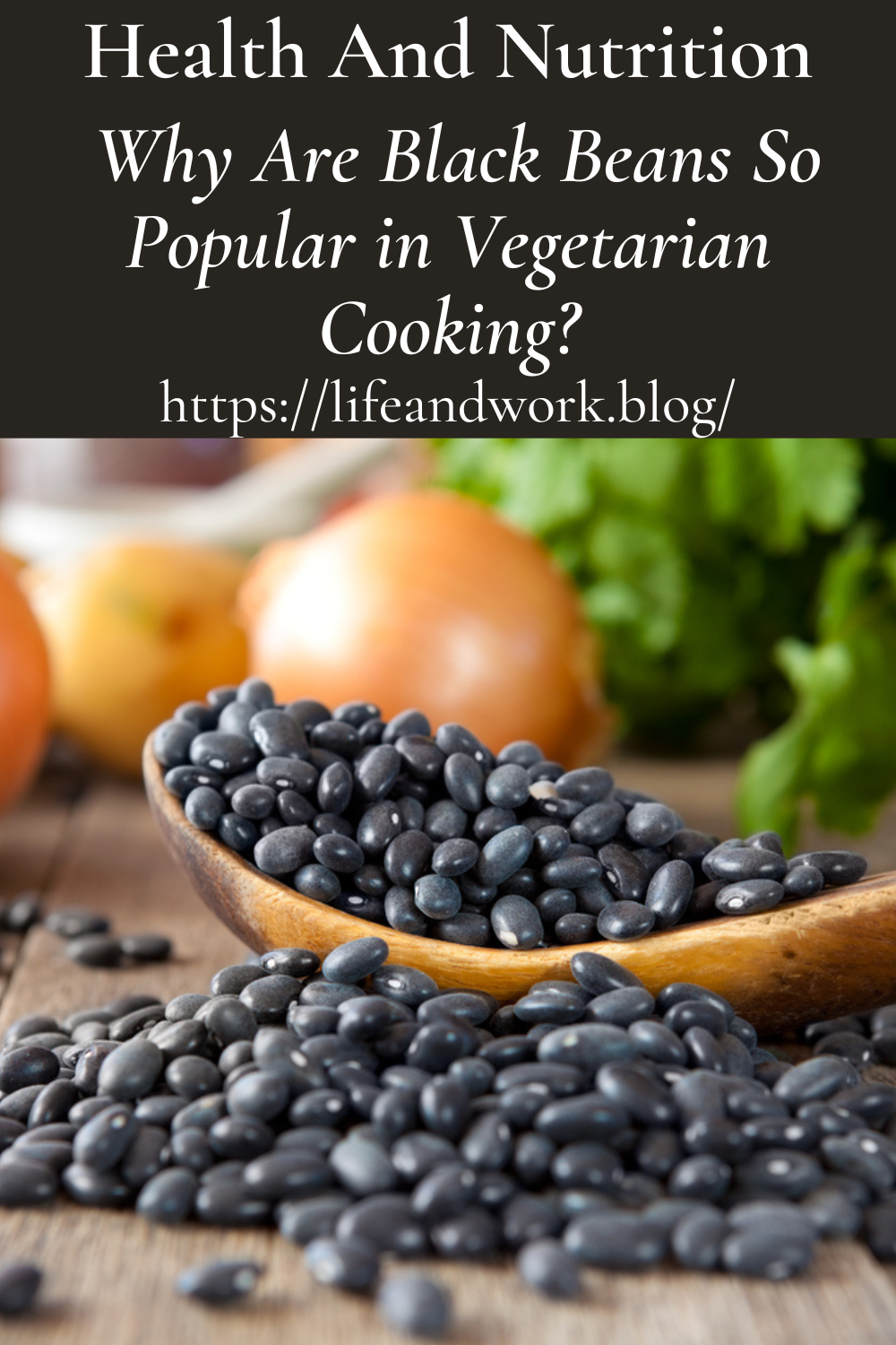 Why Are Black Beans So Popular in Vegetarian Cooking?